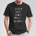 They Are Not Only Books Book Lover T-Shirt Unique Gifts