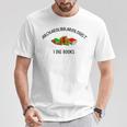Archaeolibrariologist I Dig Books Witty Unique Play On Words T-Shirt Unique Gifts