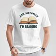 Ask Me What I'm Reading T-Shirt Unique Gifts Ask Me What I'm Reading T-Shirt Unique Gifts