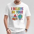 I Believe In You Educational Art With Books And Globe T-Shirt Unique Gifts