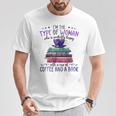 Book Lover I'm The Type Of Happy Woman With Coffee And Books T-Shirt Unique Gifts Book Lover I'm The Type Of Happy Woman With Coffee And Books T-Shirt Unique Gifts