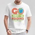 Book Reading Library Go Away Im Reading T-Shirt Unique Gifts