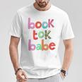 Book Tok Babe Bookish Woman Loves To Read Reading Novels T-Shirt Unique Gifts Book Tok Babe Bookish Woman Loves To Read Reading Novels T-Shirt Unique Gifts