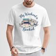 My Weekend Is Booked Cozy Book Lover's T-Shirt Unique Gifts