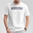 Bookish Book For Nerd Book Lover Bookworm Librarian Bookish T-Shirt Unique Gifts Bookish Book For Nerd Book Lover Bookworm Librarian Bookish T-Shirt Unique Gifts