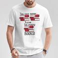 You Can Never Have Too Many Books Fan Avid Reader Bookaholic T-Shirt Unique Gifts You Can Never Have Too Many Books Fan Avid Reader Bookaholic T-Shirt Unique Gifts