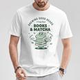 Books And Matcha Brewing Good Reads Matcha Tea T-Shirt Unique Gifts Books And Matcha Brewing Good Reads Matcha Tea T-Shirt Unique Gifts