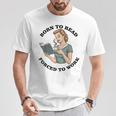 Born To Read Forced To Work Bibliophiles Book Lover T-Shirt Unique Gifts