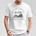 If I Can't Take My Book I'm Not Going Reading Shirt T-Shirt Unique Gifts If I Can't Take My Book I'm Not Going Reading Shirt T-Shirt Unique Gifts