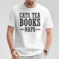 Cats Tea Books Naps Cat Lover T-Shirt Unique Gifts Cats Tea Books Naps Cat Lover T-Shirt Unique Gifts
