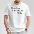 Charlotte Bronte Quote Reader I Married Him Book Lover T-Shirt Unique Gifts Charlotte Bronte Quote Reader I Married Him Book Lover T-Shirt Unique Gifts