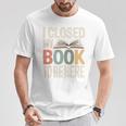 I Closed My Book To Be Here Reading Quote T-Shirt Unique Gifts