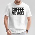 Coffee Book Reader Coffee And Books T-Shirt Unique Gifts Coffee Book Reader Coffee And Books T-Shirt Unique Gifts