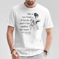 Cool Too Fond Of Books Louisa May Alcott Quote T-Shirt T-Shirt Unique Gifts Cool Too Fond Of Books Louisa May Alcott Quote T-Shirt T-Shirt Unique Gifts
