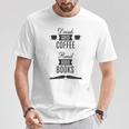 Drink Good Coffee Read Good Books Daily Ritual T-Shirt Unique Gifts Drink Good Coffee Read Good Books Daily Ritual T-Shirt Unique Gifts
