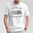 Fun Novel Reader Tee A Book A Day Keeps Reality Away Shirt T-Shirt Unique Gifts