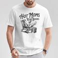 Hot Moms Read Books For Moms Book Lover T-Shirt Unique Gifts