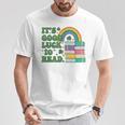 IT S Good Luck To Read Book Lover T-Shirt Unique Gifts
