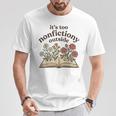 It's Too Nonfiction Outside Reading Book Lover T-Shirt Unique Gifts