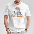 It's Not Hoarding If Its Books Book Lover Bookworm T-Shirt Unique Gifts It's Not Hoarding If Its Books Book Lover Bookworm T-Shirt Unique Gifts