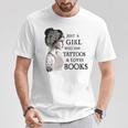 Just A Girl Who Has Tattoos And Loves Books T-Shirt Unique Gifts Just A Girl Who Has Tattoos And Loves Books T-Shirt Unique Gifts
