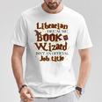 Librarian BCS Book Wizard Isn't a Job Title Library T-Shirt Unique Gifts