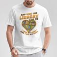 Library Lover Reading Books Librarian T-Shirt Unique Gifts Library Lover Reading Books Librarian T-Shirt Unique Gifts