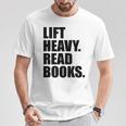 Lift Heavy Read Books Gym Apparel Weightlifters And Readers T-Shirt Unique Gifts