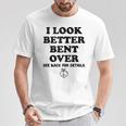 I Look Better Bent Over Book See Back For Details Peach Butt T-Shirt Unique Gifts I Look Better Bent Over Book See Back For Details Peach Butt T-Shirt Unique Gifts