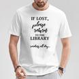 If Lost Please Return To The Library Book Lover Sign & T-Shirt Unique Gifts