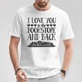 I Love You To The Book Store And Back Literary Valentine Day T-Shirt Unique Gifts