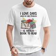 I Love Days When My Only Problem Is Which Book To Read T-Shirt Unique Gifts
