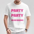 I Like To Party And By Party I Mean Read Books Book Reading T-Shirt Unique Gifts