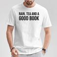 Rain Tea And A Good Book Reading Lover T-Shirt Unique Gifts