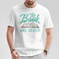 The Read Book Was Better Great Book Reader Lover Literary Raglan Baseball Tee T-Shirt Unique Gifts