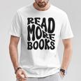 Read More Books Book Lover T-Shirt Unique Gifts Read More Books Book Lover T-Shirt Unique Gifts