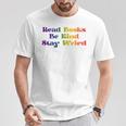 Read Books Be Kind Stay Weird Book Lover Rainbow T-Shirt Unique Gifts