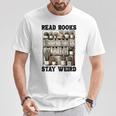 Read Books Stay Weird Book Lover Reading T-Shirt Unique Gifts