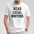Read Local Author Support Independent Writers Indie Books T-Shirt Unique Gifts Read Local Author Support Independent Writers Indie Books T-Shirt Unique Gifts