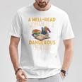 A Well Read Woman Is A Dangerous Creature Book Reader T-Shirt Unique Gifts A Well Read Woman Is A Dangerous Creature Book Reader T-Shirt Unique Gifts