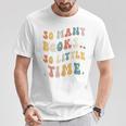 Reader-TShirt So Many Books Little Time Nerd Bookaholic T-Shirt Unique Gifts