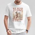 Reading Book Club Western Life We Read At Dawn Cowgirls T-Shirt Unique Gifts