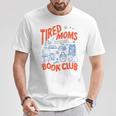 Retro Tired Moms Book Club Women Bookish T-Shirt Unique Gifts
