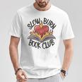 Slow Burn Book Club Romantasy Trope Smut Dark Romance Reader T-Shirt Unique Gifts Slow Burn Book Club Romantasy Trope Smut Dark Romance Reader T-Shirt Unique Gifts