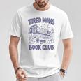 Tired Moms Book Club Coffee Chaos And Chapters Reader Premium Tri-Blend T-Shirt Unique Gifts Tired Moms Book Club Coffee Chaos And Chapters Reader Premium Tri-Blend T-Shirt Unique Gifts