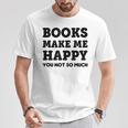 Trendy Books Make Me Happy Attitude Humour T-Shirt Unique Gifts Trendy Books Make Me Happy Attitude Humour T-Shirt Unique Gifts