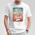 Will Write For Food Author Book Writer T-Shirt Unique Gifts Will Write For Food Author Book Writer T-Shirt Unique Gifts