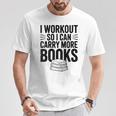 Women's I Workout So I Can Carry More Books Gym Lover T-Shirt Unique Gifts