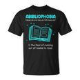 Abibliophobia Abibliophobie Definition Books T-Shirt
