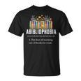 Abibliophobia Definition Book Reader Book Nerd Book Reading T-Shirt